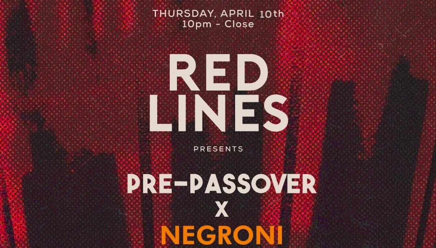 RED LINES PRESENTS: Pre - Passover @ Negroni Miami 4/10