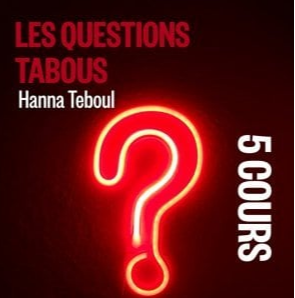 Les questions tabous avec Hanna Teboul