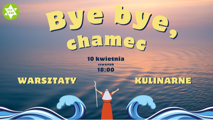 Bye Bye, Chamec - Warsztaty kulinarne przed Pesach!