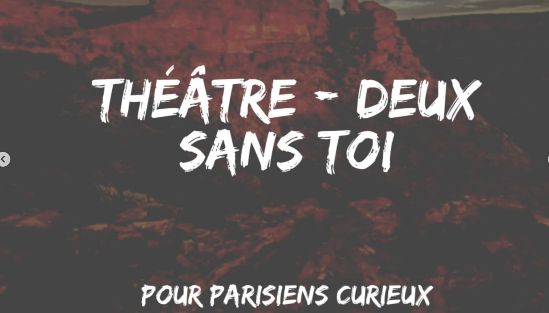 Théâtre : Deux sans toi*