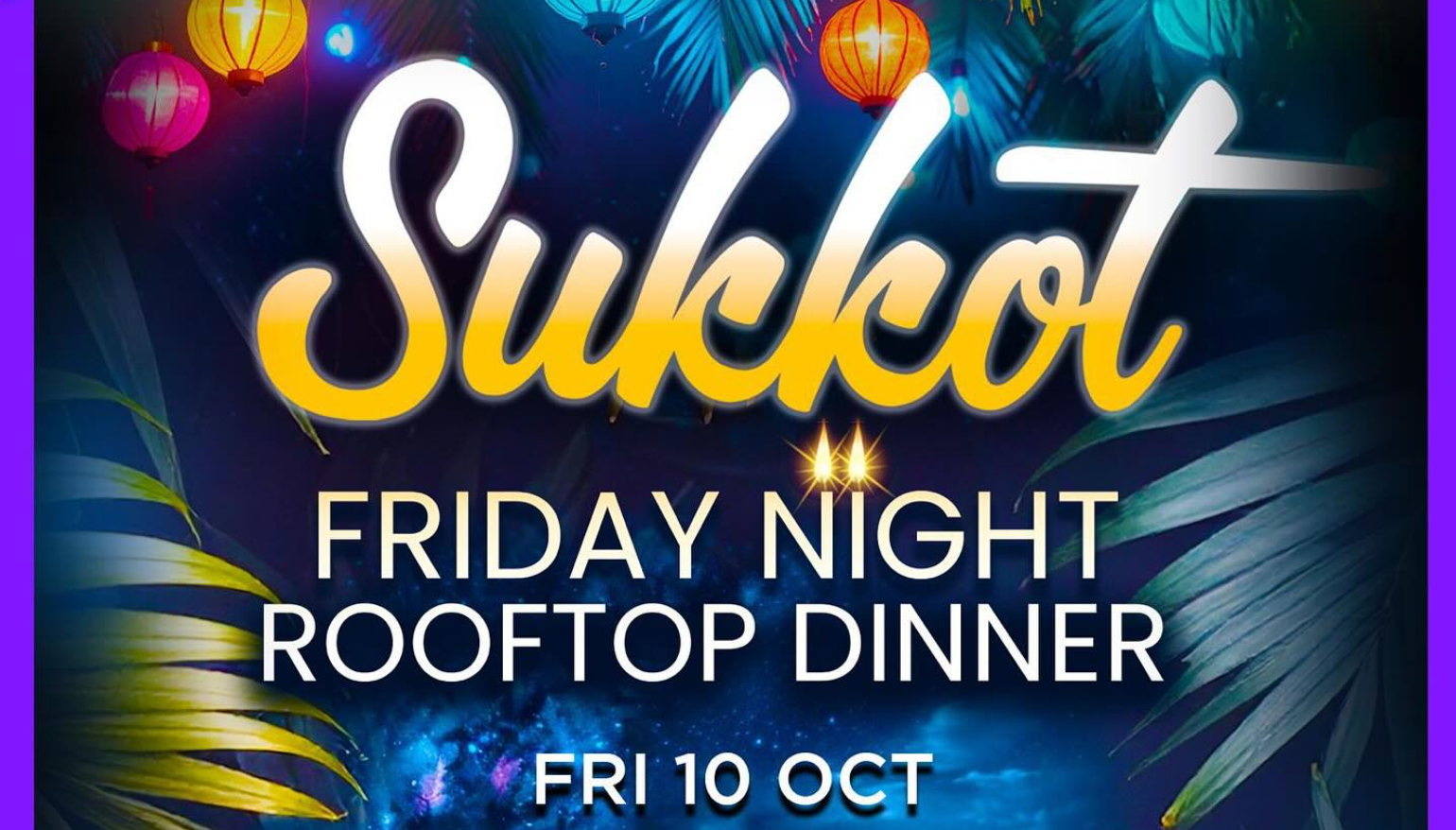 🌿 JTLV SUKKOT FRIDAY NIGHT ROOFTOP DINNER🌙