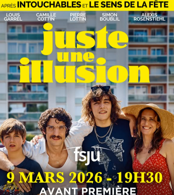 JUSTE UNE ILLUSION – AVANT-PREMIÈRE EXCEPTIONNELLE AU PROFIT DU FSJU