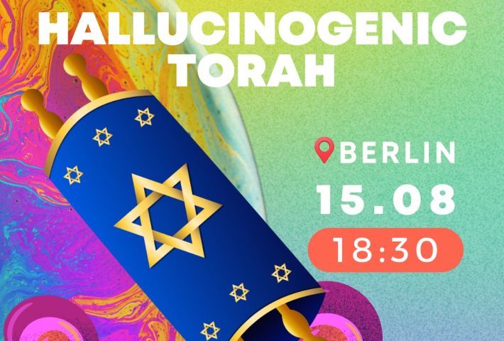 Hallucinogenic Torah 15.08.2023