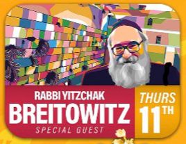 RABBI YITZCHAK BREITOWITZ  Special Guest Speaker