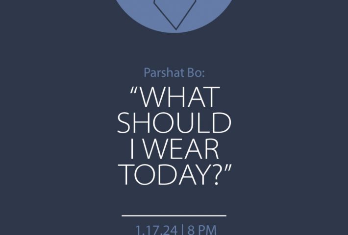 What should I wear today? weely Parsha