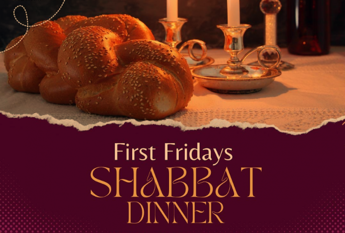 First Friday Shabbat Dinner