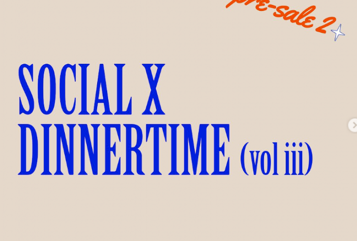 Social x Dinnertime (vol iii)